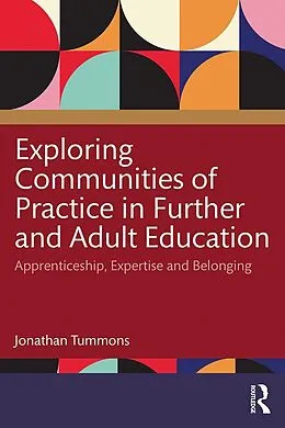 E-Book (epub) Exploring Communities of Practice in Further and Adult Education von Jonathan Tummons