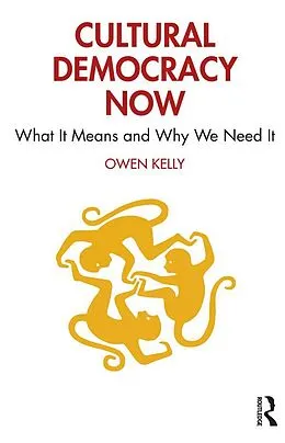 E-Book (epub) Cultural Democracy Now von Owen Kelly