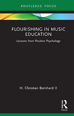 E-Book (epub) Flourishing in Music Education von H. Christian Bernhard II