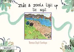 E-Book (pdf) Zedie and Zoola Light Up the Night: A Storybook to Help Children Learn About Communication Differences von Vanessa Lloyd-Esenkaya