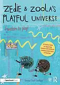 E-Book (pdf) Zedie and Zoola's Playful Universe: A Practical Guide to Supporting Children with Different Communication Styles at Playtime von Vanessa Lloyd-Esenkaya