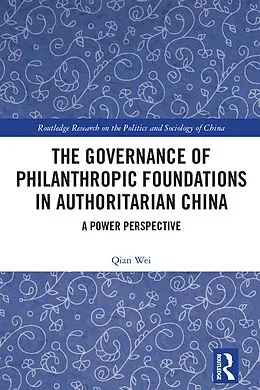 E-Book (epub) The Governance of Philanthropic Foundations in Authoritarian China von Qian Wei