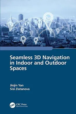 E-Book (pdf) Seamless 3D Navigation in Indoor and Outdoor Spaces von Jinjin Yan, Sisi Zlatanova