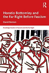 eBook (pdf) Horatio Bottomley and the Far Right Before Fascism de David Renton