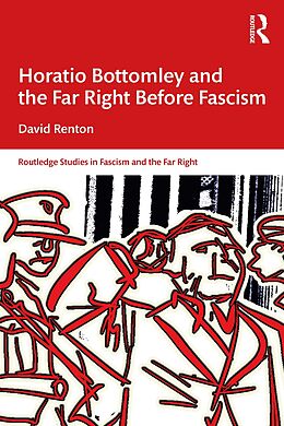 eBook (pdf) Horatio Bottomley and the Far Right Before Fascism de David Renton