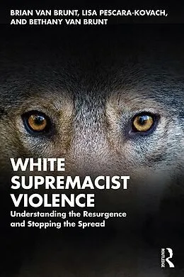 E-Book (epub) White Supremacist Violence von Brian Van Brunt, Lisa Pescara-Kovach, Bethany van Brunt