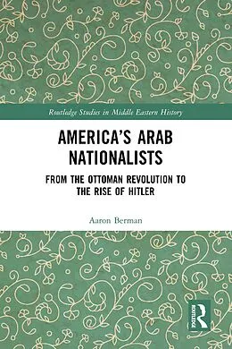 E-Book (epub) America's Arab Nationalists von Aaron Berman