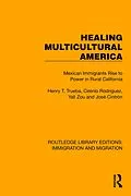 E-Book (epub) Healing Multicultural America von Henry T. Trueba, Cirenio Rodriguez, Yali Zou