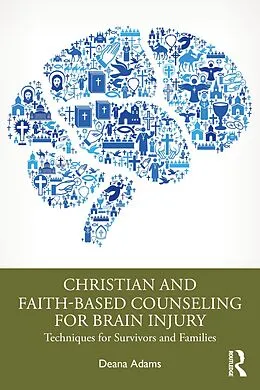 E-Book (epub) Christian and Faith-based Counseling for Brain Injury von Deana Adams