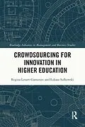 E-Book (pdf) Crowdsourcing for Innovation in Higher Education von Regina Lenart-Gansiniec, Lukasz Sulkowski