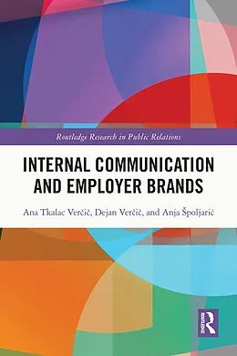 E-Book (pdf) Internal Communication and Employer Brands von Ana Tkalac Vercic, Dejan Vercic, Anja Spoljaric