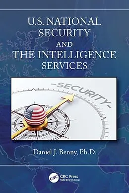 E-Book (epub) U.S. National Security and the Intelligence Services von Daniel J. Benny