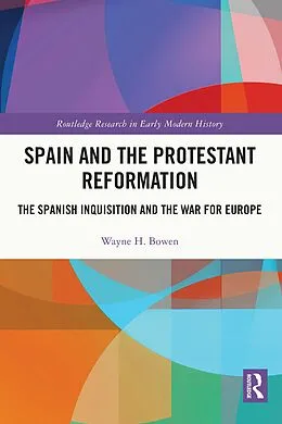 E-Book (epub) Spain and the Protestant Reformation von Wayne H. Bowen