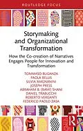E-Book (pdf) Storymaking and Organizational Transformation von Tommaso Buganza, Paola Bellis, Silvia Magnanini