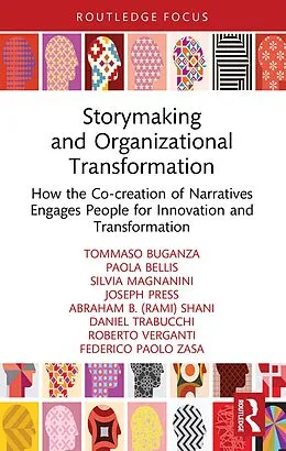 E-Book (epub) Storymaking and Organizational Transformation von Tommaso Buganza, Paola Bellis, Silvia Magnanini