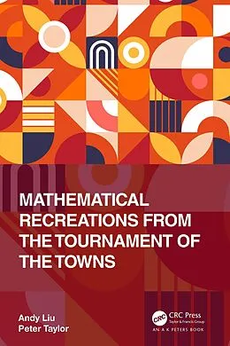 E-Book (pdf) Mathematical Recreations from the Tournament of the Towns von Andy Liu, Peter Taylor
