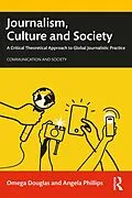 E-Book (epub) Journalism, Culture and Society von Omega Douglas, Angela Phillips