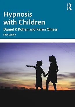 E-Book (epub) Hypnosis with Children von Daniel P. Kohen, Karen Olness