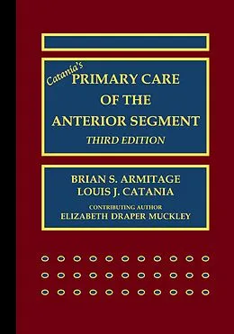 E-Book (epub) Catania's Primary Care of the Anterior Segment von Brian S. Armitage, Louis J. Catania