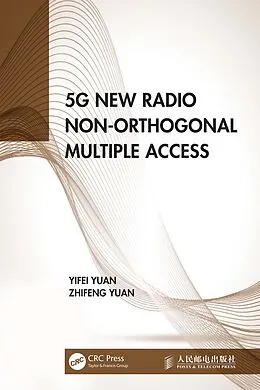 E-Book (epub) 5G New Radio Non-Orthogonal Multiple Access von Yifei Yuan, Zhifeng Yuan