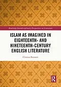 E-Book (epub) Islam as Imagined in Eighteenth and Nineteenth Century English Literature von Clinton Bennett
