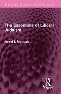 E-Book (pdf) The Essentials of Liberal Judaism von Israel I. Mattuck