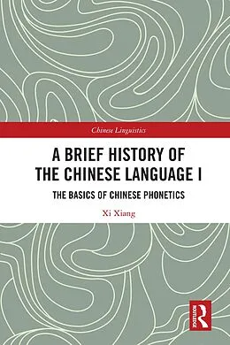 E-Book (pdf) A Brief History of the Chinese Language I von Xi Xiang