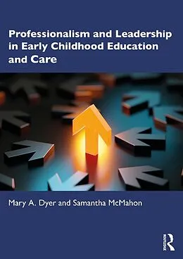 E-Book (epub) Professionalism and Leadership in Early Childhood Education and Care von Mary A. Dyer, Samantha Mcmahon