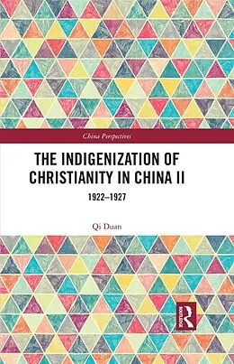 E-Book (pdf) The Indigenization of Christianity in China II von Qi Duan