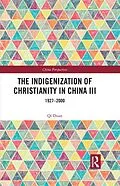 E-Book (epub) The Indigenization of Christianity in China III von Qi Duan