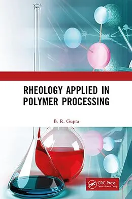 E-Book (epub) Rheology Applied in Polymer Processing von B. R. Gupta