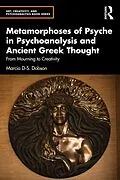 E-Book (pdf) Metamorphoses of Psyche in Psychoanalysis and Ancient Greek Thought von Marcia Dobson