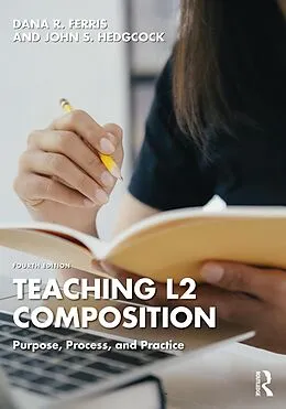 E-Book (epub) Teaching L2 Composition von Dana R. Ferris, John S. Hedgcock