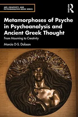 E-Book (epub) Metamorphoses of Psyche in Psychoanalysis and Ancient Greek Thought von Marcia Dobson