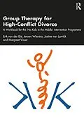 E-Book (pdf) Group Therapy for High-Conflict Divorce von Erik van der Elst, Jeroen Wierstra, Justine van Lawick