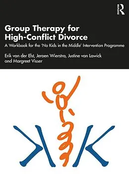 E-Book (epub) Group Therapy for High-Conflict Divorce von Erik van der Elst, Jeroen Wierstra, Justine van Lawick