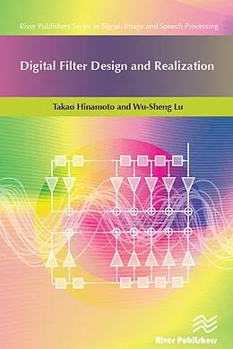 E-Book (epub) Digital Filter Design and Realization von Takao Hinamoto, Wu-Sheng Lu
