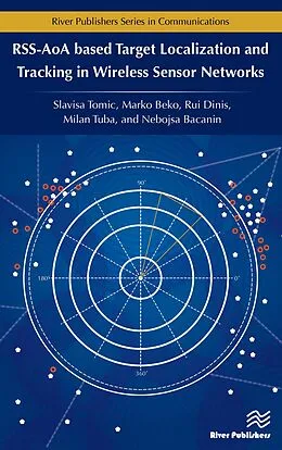 E-Book (epub) RSS-AoA-based Target Localization and Tracking in Wireless Sensor Networks von Slavisa Tomic, Marko Beko, Rui Dinis