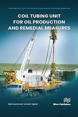 E-Book (epub) Coil tubing unit for oil production and remedial measures von Mohammed Ismail Iqbal