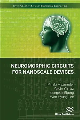 E-Book (epub) Neuromorphic Circuits for Nanoscale Devices von Pinaki Mazumder, Yalcin Yilmaz, Idongesit Ebong
