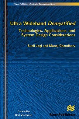 E-Book (pdf) Ultra Wideband Demystified Technologies, Applications, and System Design Considerations von Sunil Jogi, Manoj Choudhary