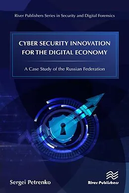 E-Book (pdf) Cyber Security Innovation for the Digital Economy von Sergei Petrenko