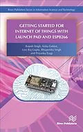 E-Book (pdf) Getting Started for Internet of Things with Launch Pad and ESP8266 von Rajesh Singh, Anita Gehlot, Lovi Raj Gupta