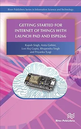 E-Book (pdf) Getting Started for Internet of Things with Launch Pad and ESP8266 von Rajesh Singh, Anita Gehlot, Lovi Raj Gupta
