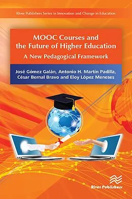 E-Book (pdf) MOOC Courses and the Future of Higher Education von José Gómez Galán, Antonio H. Martín Padilla, César Bernal Bravo