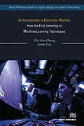 E-Book (pdf) An Introduction to Electronic Warfare; from the First Jamming to Machine Learning Techniques von Chi-Hao Cheng, James Tsui