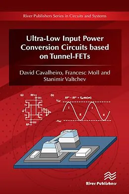 E-Book (pdf) Ultra-Low Input Power Conversion Circuits based on Tunnel-FETs von David Cavalheiro, Francesc Moll, Stanimir Valtchev