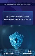E-Book (epub) Developing a Cybersecurity Immune System for Industry 4.0 von Sergei Petrenko