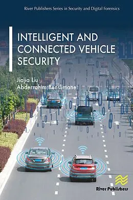E-Book (epub) Intelligent and Connected Vehicle Security von Jiajia Liu, Abderrahim Benslimane