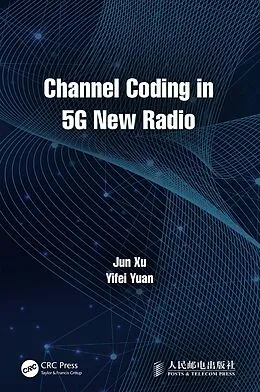 E-Book (pdf) Channel Coding in 5G New Radio von Jun Xu, Yifei Yuan